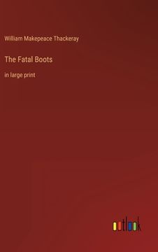 portada The Fatal Boots: in large print (in English)