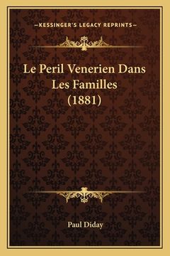 portada Le Peril Venerien Dans Les Familles (1881) (en Francés)