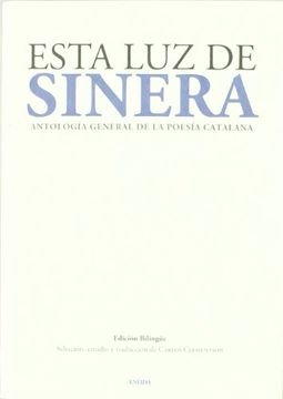 portada Esta Luz De Sinera -Antologia General De La Poesia Catalana- (Bilingue) (Poesía para el tercer milenio)