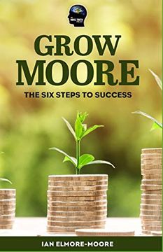 portada Grow Moore: The six Steps to Success 
