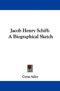 portada jacob henry schiff: a biographical sketch (en Inglés)