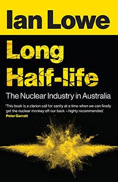 portada Long Half-Life: The Nuclear Industry in Australia (in English)