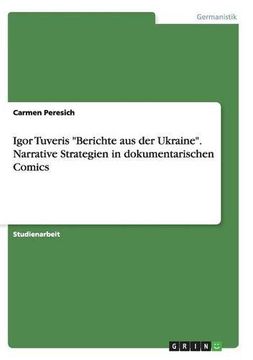 portada Igor Tuveris "Berichte aus der Ukraine". Narrative Strategien in dokumentarischen Comics (German Edition)