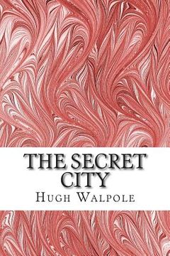 portada The Secret City: (Hugh Walpole Classics Collection) (en Inglés)