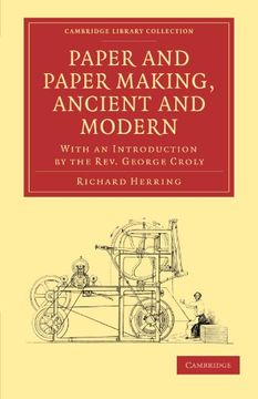 portada Paper and Paper Making, Ancient and Modern Paperback (Cambridge Library Collection - History of Printing, Publishing and Libraries) (en Inglés)