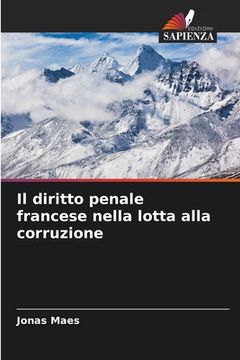 portada Il diritto penale francese nella lotta alla corruzione (in Italian)