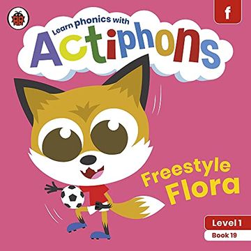 portada Actiphons Level 1 Book 19 Freestyle Flora: Learn Phonics and get Active With Actiphons! (en Inglés)