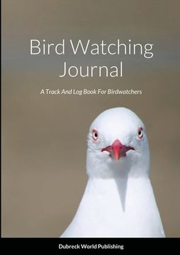 portada Bird Watching Journal: A Track And Log Book For Birdwatchers (en Inglés)