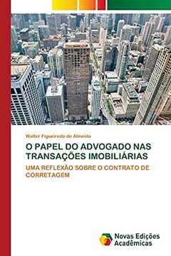 portada O Papel do Advogado nas Transações Imobiliárias: Uma Reflexão Sobre o Contrato de Corretagem (en Portugués)