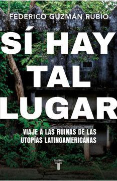 portada SI HAY TAL LUGAR: VIAJE A LAS RUINAS DE