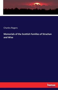 portada Memorials of the Scottish Families of Strachan and Wise (en Inglés)