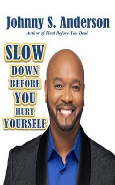portada Slow Down Before You Hurt Yourself (en Inglés)
