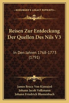 portada Reisen Zur Entdeckung Der Quellen Des Nils V3: In Den Jahren 1768-1773 (1791) (in German)