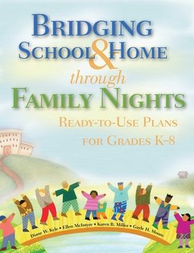 portada Bridging School & Home Through Family Nights: Ready-To-Use Plans for Grades K?8 (en Inglés)