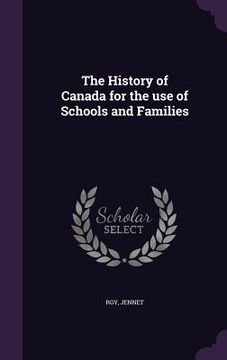 portada The History of Canada for the use of Schools and Families (en Inglés)