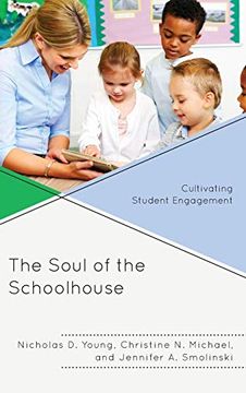 portada The Soul of the Schoolhouse: Cultivating Student Engagement (en Inglés)
