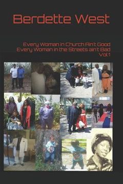 portada Every Woman in Church Ain't Good Every Woman in the Streets ain't Bad Vol: 1
