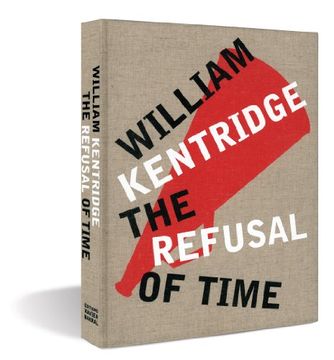 portada william kentridge: the refusal of time (in English)