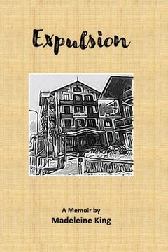 portada Expulsion: A Memoir by Madeleine King (en Inglés)