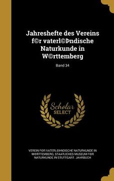 portada Jahreshefte des Vereins f(c)r vaterl(c)þndische Naturkunde in W(c)rttemberg; Band 34 (en Alemán)