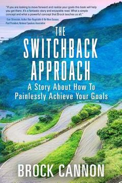 portada The Switchback Approach: The Painless Path to Achieving Your Goals (in English)