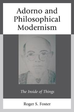 portada Adorno and Philosophical Modernism: The Inside of Things (en Inglés)