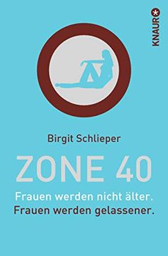 portada Zone 40: Frauen Werden Nicht Älter. Frauen Werden Gelassener. (en Alemán)