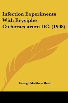 portada infection experiments with erysiphe cichoracearum dc. (1908) (en Inglés)
