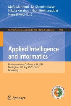 portada Applied Intelligence and Informatics: First International Conference, Aii 2021, Nottingham, Uk, July 30-31, 2021, Proceedings (en Inglés)