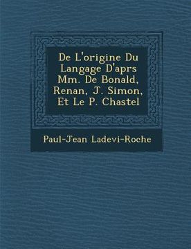 portada De L'origine Du Langage D'apr�s Mm. De Bonald, Renan, J. Simon, Et Le P. Chastel (en Francés)