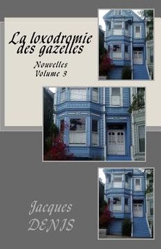 portada La loxodromie des gazelles: Nouvelles - Volume 3 (en Francés)