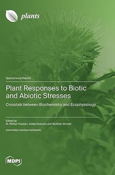 portada Plant Responses to Biotic and Abiotic Stresses: Crosstalk between Biochemistry and Ecophysiology (en Inglés)