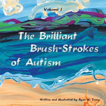 portada The Brilliant Brush-Strokes of Autism: Volume I (en Inglés)