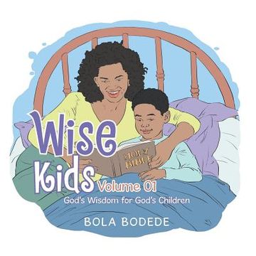 portada Wise Kids Volume 01: God's Wisdom for God's Children (en Inglés)