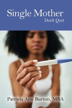 portada Single Mother: Don't Quit (en Inglés)