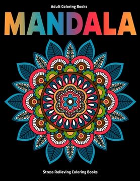portada Adult Coloring Books Mandala: Stress Relieving Coloring Books: Relaxation Mandala Designs (en Inglés)