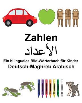 portada Deutsch-Maghreb Arabisch Zahlen Ein bilinguales Bild-Wörterbuch für Kinder (en Alemán)