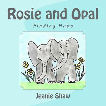 portada Rosie and Opal: Finding Hope (in English)