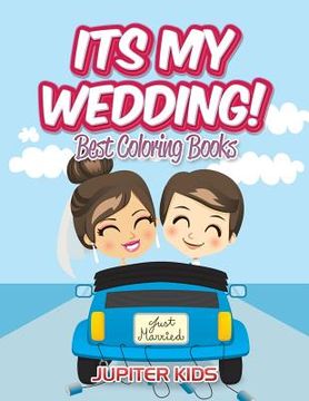 portada Its My Wedding!: Best Coloring Books (en Inglés)