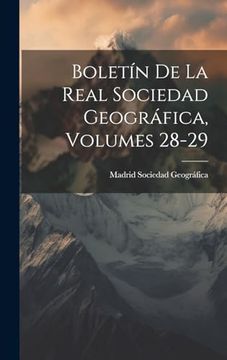 portada Boletín de la Real Sociedad Geográfica, Volumes 28-29