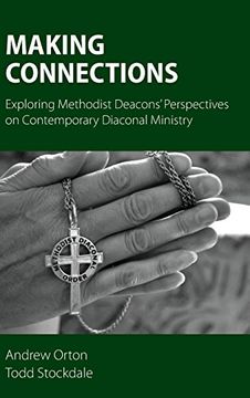 portada Making Connections: Exploring Methodist Deacons' Perspectives on Contemporary Diaconal Ministry