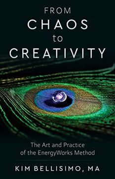 portada From Chaos to Creativity: The Art and Practice of the Energyworks Method (en Inglés)
