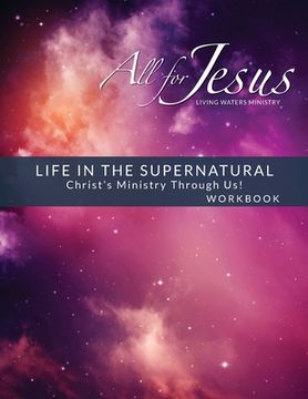portada Life in the Supernatural - Curriculum Workbook (en Inglés)