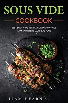portada Sous Vide Cookbook: Best Sous Vide Recipes for Your Whole Family With 30-Day Meal Plan 