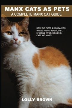 portada Manx Cats as Pets: Manx Cat Facts & Information, where to buy, health, diet, lifespan, types, breeding, care and more! A Complete Manx Cat Guide