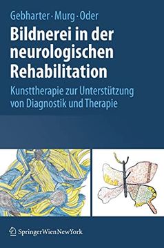 portada Bildnerei in Der Neurologischen Rehabilitation: Kunsttherapie Zur Unterstützung Von Diagnostik Und Therapie (en Alemán)