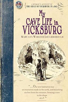 portada My Cave Life in Vicksburg: With Letters of Trial and Travel (Civil War) (in English)