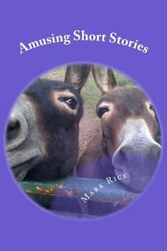 portada Amusing Short Stories: Life observations & humerous musings (in English)