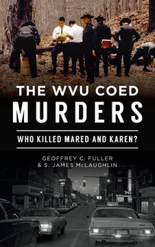 portada Wvu Coed Murders: Who Killed Mared and Karen? (en Inglés)