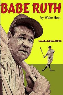 portada Babe Ruth by Waite Hoyt (en Inglés)